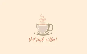 Chill Aesthetic But First Coffee For Computer Wallpaper