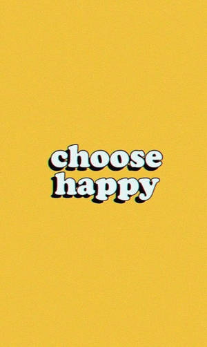 Choose Happy Aesthetic Vsco Wallpaper