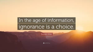 Choosing To Be Ignorant Wallpaper