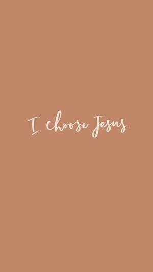 Christian Iphone I Choose Jesus Wallpaper
