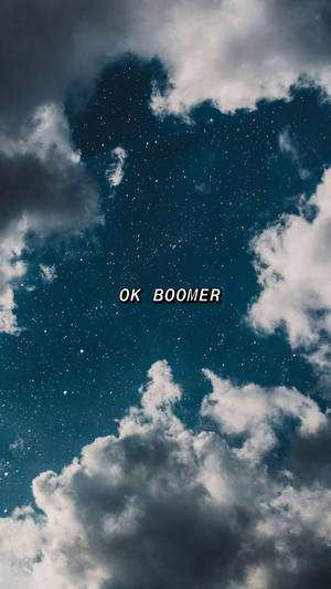 Cloudy Okay Boomer Wallpaper