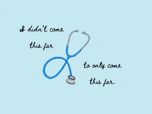 Come This Far Medical Motivation Poster Wallpaper