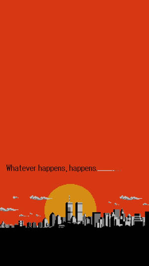 Cool Aesthetic Whatever Happens Quote Wallpaper