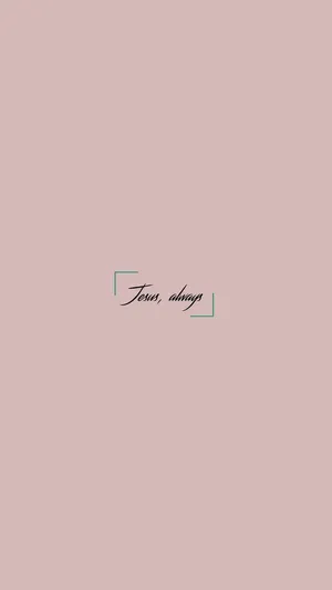 Cute Jesus Always Dusky Pink Wallpaper