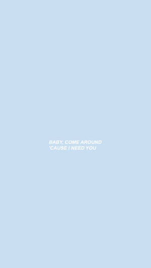 Cute Pastel Blue Aesthetic Come Around Wallpaper