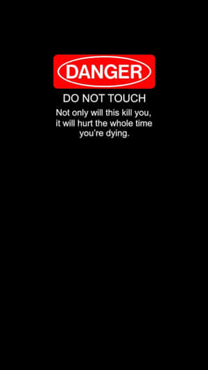 Danger Do Not Touch - Hd Wallpaper Wallpaper