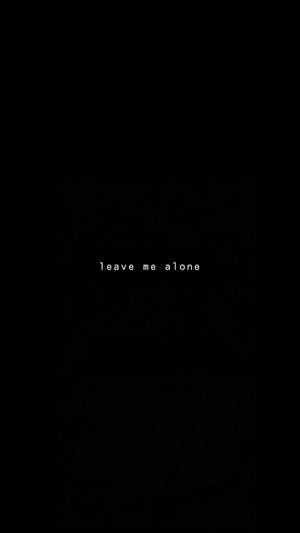 Dark Sad Leave Me Alone Wallpaper