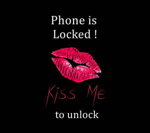 Don't Touch My Phone Kiss To Unlock Wallpaper