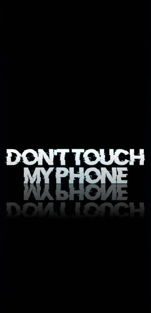 Don't Touch My Phone - Wallpaper Wallpaper