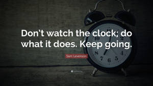Don't Watch Quote Time Wallpaper