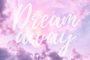 Dream Away Text Pastel Pink Wallpaper