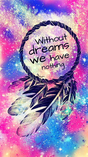 Dreamcatcher Quote On Girly Pink Blue Galaxy Wallpaper
