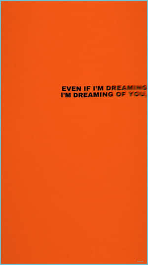 Dreaming Of You Orange Aesthetic Phone Wallpaper