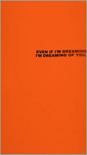 Dreaming Of You Orange Aesthetic Phone Wallpaper