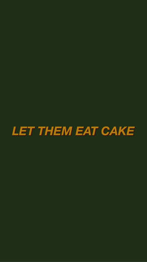 Eat Cake Quote Plain Green Wallpaper