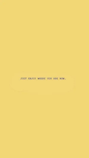 Enjoying Now Single Quotes Wallpaper