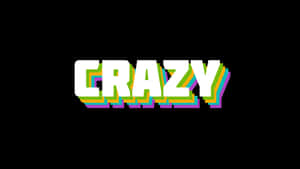 Get Creative With Crazy Desktop Wallpaper