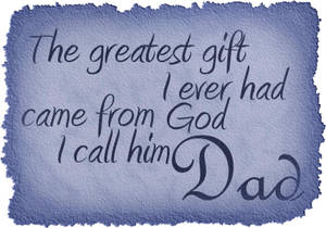 Gift Quote Father's Day Wallpaper