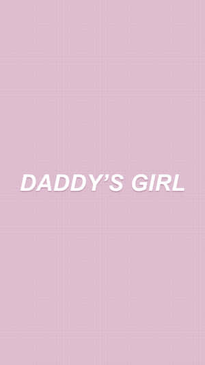 Girly Aesthetic Daddys Girl Purple Wallpaper
