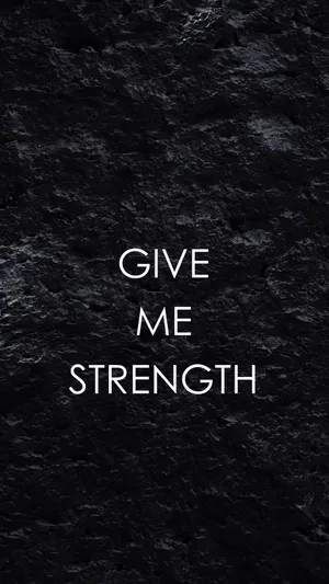 Give Me Strength - A Black And White Poster Wallpaper