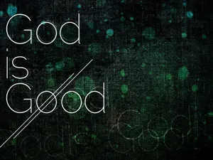 God Is Good With Abstract Green Bokeh Wallpaper
