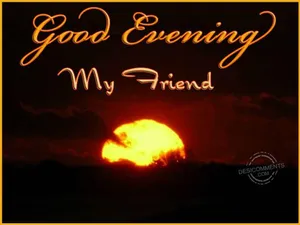 Good Evening My Friend Wallpaper