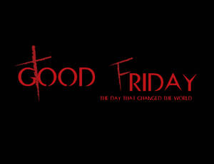 Good Friday Black Graphic Wallpaper