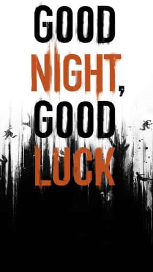 Good Night Good Luck Text Art Wallpaper