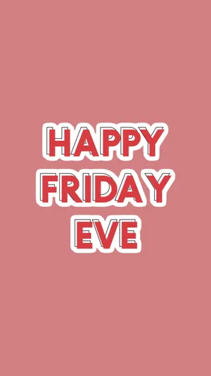 Happy Friday Eve Greeting Wallpaper