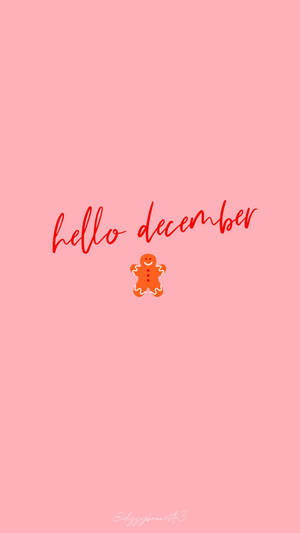 Hello December Gingerbread Man Wallpaper