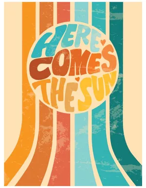 Here Comes The Sun Poster Wallpaper
