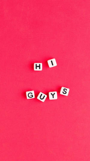 Hi Guys In Dice Letters Wallpaper