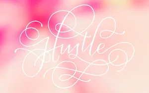 Hustle Calligraphy For February Wallpaper