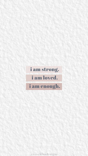I Am Enough And Strong Wallpaper
