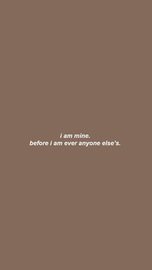 I Am Mine Savage Quote Wallpaper