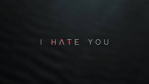 I Hate You With Secret Text Wallpaper
