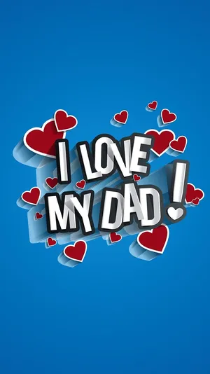 I Love My Dad For Father's Day Wallpaper