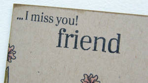 I Miss You Friend Wallpaper