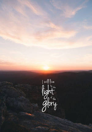 I Will Live In The Light Of Glory Wallpaper