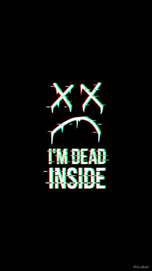 I’m Dead Inside Sad Depressing Wallpaper