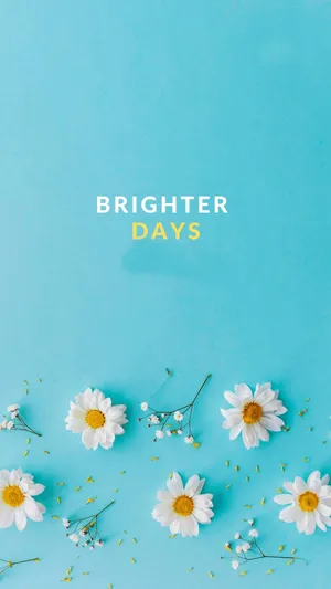 Inspiring Quotes Phone Brighter Days Wallpaper