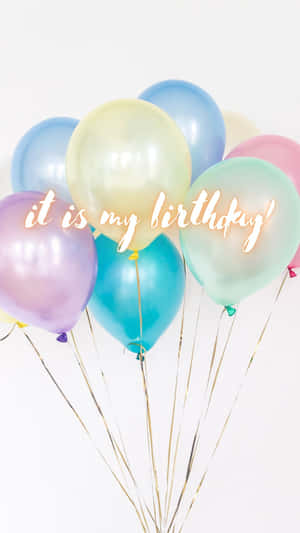 It Is My Birthday Transparent Balloons Wallpaper