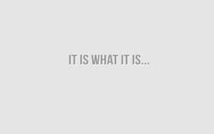 It Is What It Is Text Image Wallpaper