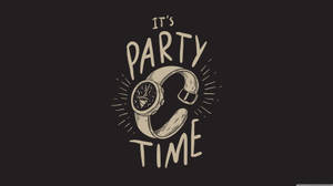 It's Party Time Watch Wallpaper