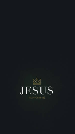 Jesus Is King And The Superior One Wallpaper