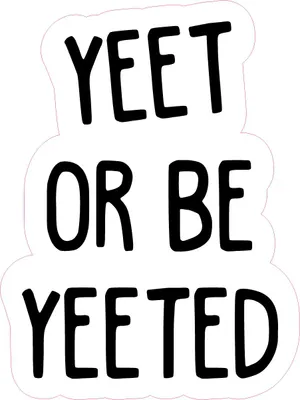 Join The Party - Yeet Or Be Yeeted Wallpaper