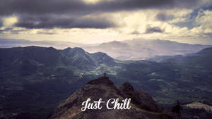 Just Chill Mountain Top Wallpaper