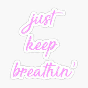 Just Keep Breathing Pink Text Wallpaper