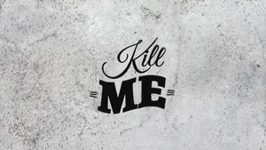 Kill Me [wallpaper] Wallpaper