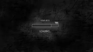 Life Is Loading Background Black Wallpaper
